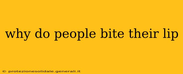 why do people bite their lip