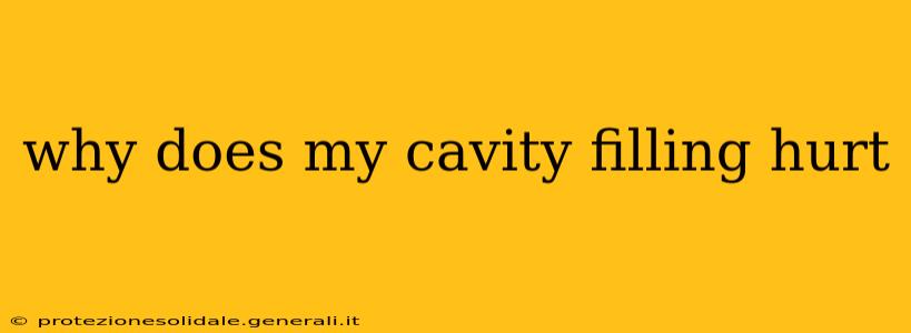 why does my cavity filling hurt