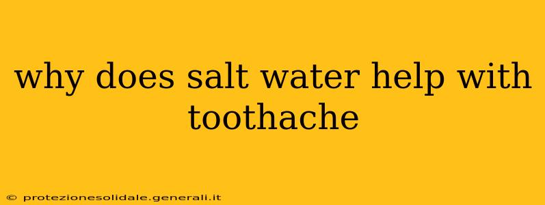 why does salt water help with toothache