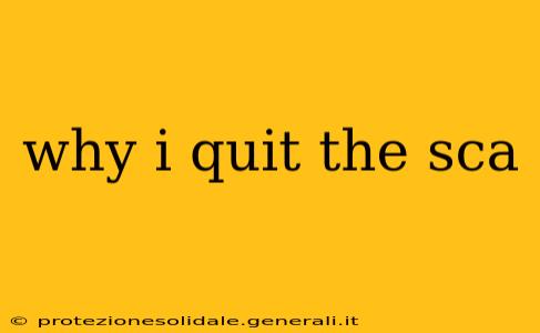 why i quit the sca