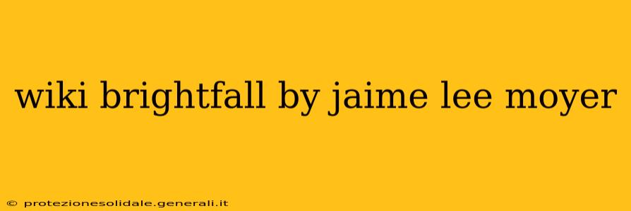 wiki brightfall by jaime lee moyer