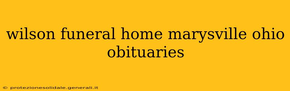 wilson funeral home marysville ohio obituaries