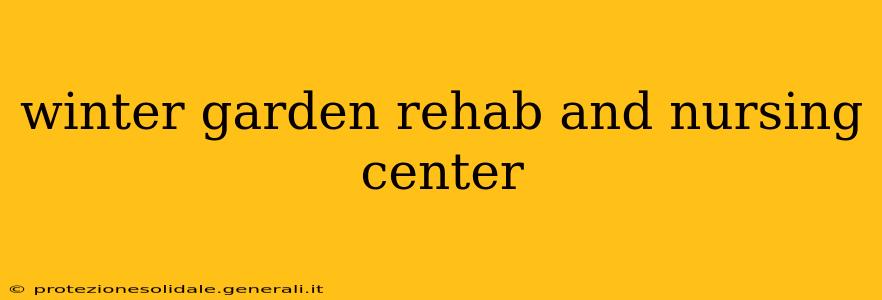 winter garden rehab and nursing center