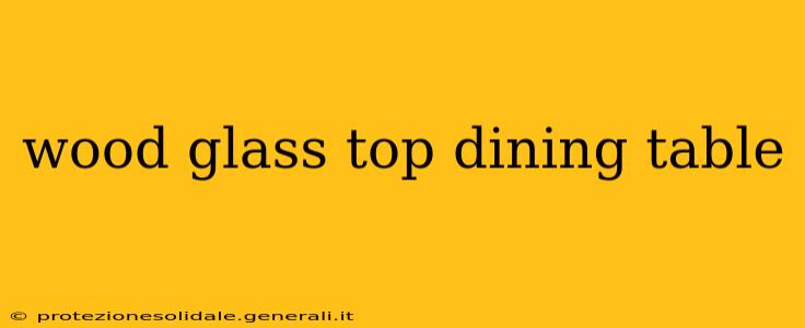 wood glass top dining table
