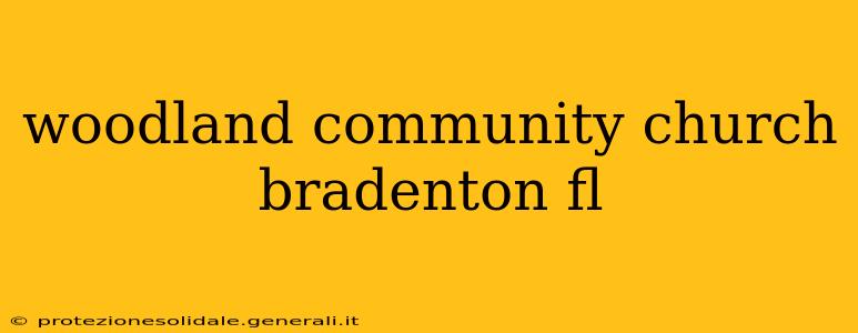 woodland community church bradenton fl