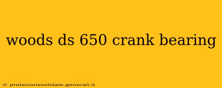 woods ds 650 crank bearing