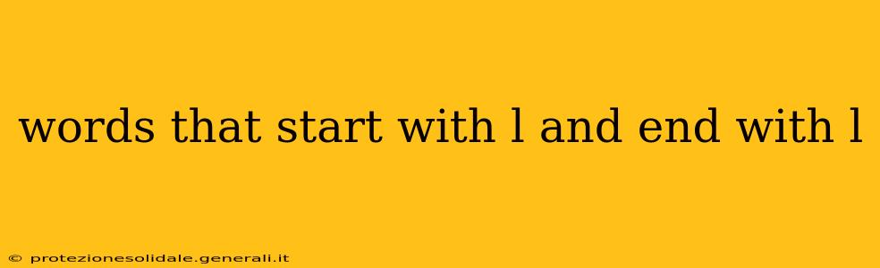 words that start with l and end with l