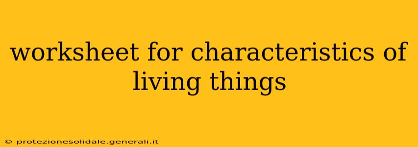 worksheet for characteristics of living things