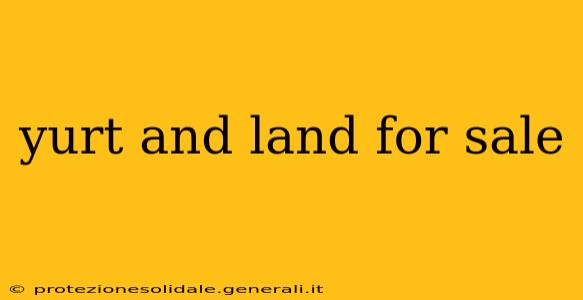 yurt and land for sale