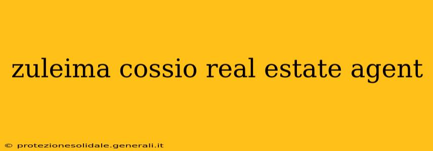 zuleima cossio real estate agent
